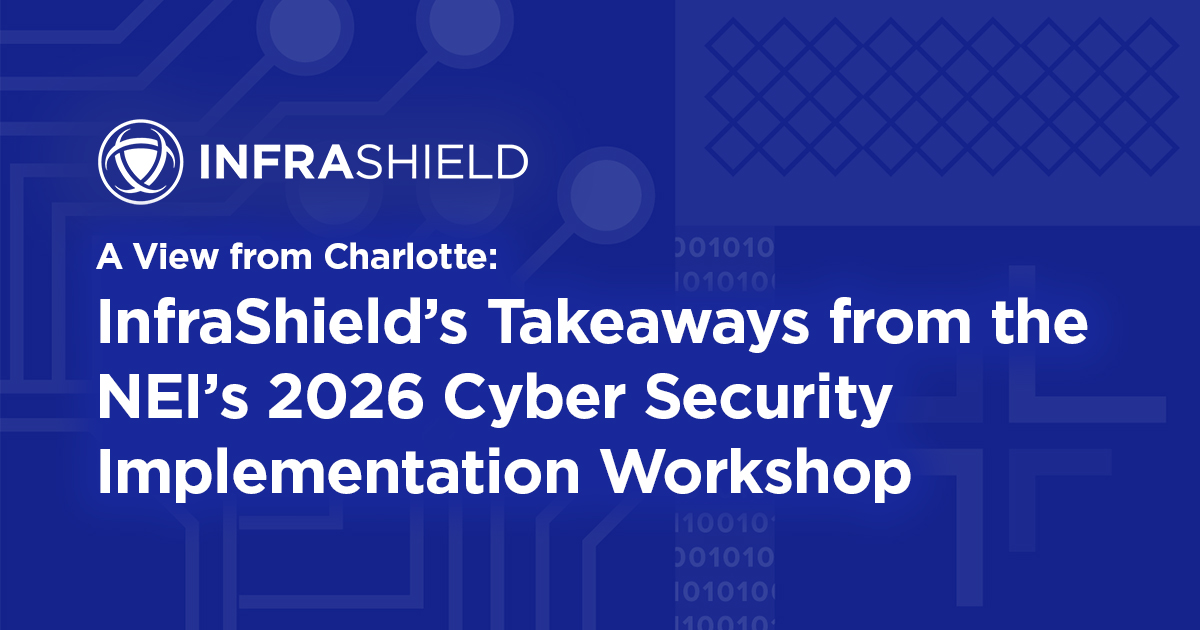 InfraShield blog post hero thumbnail for NEI 2026 Cyber Security Implementation Workshop